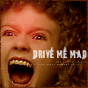 Drive me mad