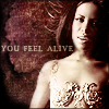 You feel alive