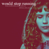 Would stop running